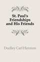 St. Paul's Friendships and His Friends, Dudley Carl Hermon 
