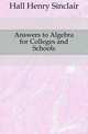 Answers to Algebra for Colleges and Schools, Hall Henry Sinclair 