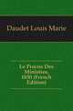 Le Proces Des Ministres, 1830 (French Edition), Daudet Louis Marie 