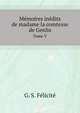 Memoires Inedits De Madame La Comtesse De Genlis (French Edition), Genlis Stephanie Felicite 