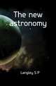 The new astronomy, Langley S P 