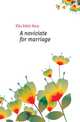 A noviciate for marriage, Ellis Edith Mary 
