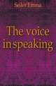 The voice in speaking, Seiler Emma 