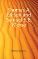 Thomas A. Edison and Samuel F. B. Morse, Denslow Van Buren 