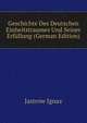Geschichte Des Deutschen Einheitstraumes Und Seiner Erfuellung (German Edition), Jastrow Ignaz 