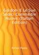 Goldoni E Le Sue Sedici Commedie Nuove.... (Italian Edition), Ferrari Paolo 