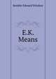 E.K. Means ..., Kemble Edward Windsor 