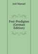 Fest-Predigten (German Edition), Joel Manuel 