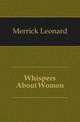 Whispers About Women, Merrick Leonard 
