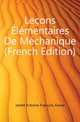 Lecons Elementaires De Mechanique (French Edition), Jantet Antoine-Francois-Xavier 