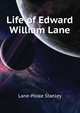 Life of Edward William Lane ..., Lane-Poole Stanley 