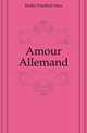 Amour Allemand, Mueller Friedrich Max 