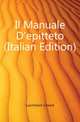 Il Manuale D'epitteto (Italian Edition), Lucchesini Cesare 