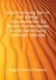 Beschreibung Der in Der Koenigl. Kunstkammer Zu Berlin Vorhandenen Kunst-Sammlung (German Edition), Kugler Franz Theodor 