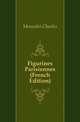 Figurines Parisiennes (French Edition), Monselet Charles 