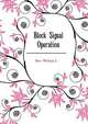 Block Signal Operation ..., William L. Derr 