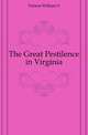 The Great Pestilence in Virginia, William S. Forrest 