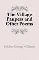 The Village Paupers and Other Poems, Fulcher George Williams 