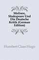 Moliere, Shakspeare Und Die Deutsche Kritik (German Edition), Humbert Claas Hugo 