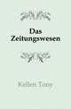 Das Zeitungswesen, Kellen Tony 
