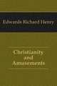 Christianity and Amusements, Edwards Richard Henry 