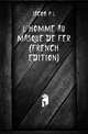 L'homme Au Masque De Fer (French Edition), Jacob Primer Leese 