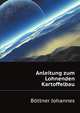 Anleitung Zum Lohnenden Kartoffelbau (German Edition), Boettner Johannes 