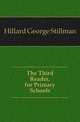 The Third Reader, for Primary Schools, Hillard George Stillman 