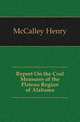 Report On the Coal Measures of the Plateau Region of Alabama, McCalley Henry 