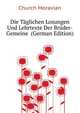 Die Taeglichen Losungen Und Lehrtexte Der Brueder-Gemeine ... (German Edition), Church Moravian 