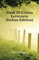 Studi Di Critica Letteraria (Italian Edition), Gorra Egidio 