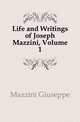 Life and Writings of Joseph Mazzini, Volume 1, Mazzini Giuseppe 