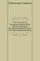 I Tre Veri Per La Ricuperata Salute Della Signora Marchesa Eleonora Bernardini Nata De' Nobili (Italian Edition), Ghivizzani Gaetano 