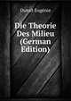 Die Theorie Des Milieu ... (German Edition), Dutoit Eugenie 
