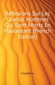 Reflexions Sur Les Grands Hommes Qui Sont Morts En Plaisantant (French Edition), Chapelle La 