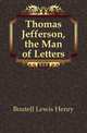 Thomas Jefferson, the Man of Letters, Boutell Lewis Henry 
