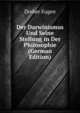 Der Darwinismus Und Seine Stellung in Der Philosophie (German Edition), Dreher Eugen 