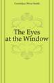 The Eyes at the Window, Cornelius Olivia Smith 