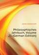 Philosophisches Jahrbuch, Volume 21 (German Edition), Goerres-Gesellschaft 
