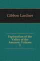 Exploration of the Valley of the Amazon, Volume 1, Gibbon Lardner 