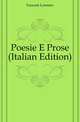 Poesie E Prose (Italian Edition), Fusconi Lorenzo 