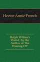 Ralph Wilton's Weird, by the Author of 'the Wooing O't'., Hector Annie French 