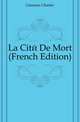 La Cite De Mort (French Edition), Geniaux Charles 