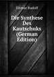 Die Synthese Des Kautschuks (German Edition), Ditmar Rudolf 