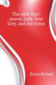 The nine days' queen, Lady Jane Grey, and her times, Davey Richard 