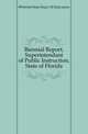 Biennial Report, Superintendant of Public Instruction, State of Florida, #Florida State Dept. Of Education 