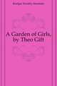 A Garden of Girls, by Theo Gift, Boulger Dorothy Henrietta 