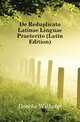 De Reduplicato Latinae Linguae Praeterito (Latin Edition), Deecke Wilhelm 