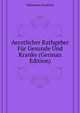 Aerztlicher Rathgeber Fuer Gesunde Und Kranke (German Edition), Haberkorn Friedrich 