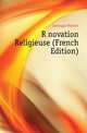 Renovation Religieuse (French Edition), Larroque Patrice 